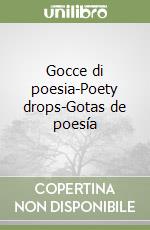 Gocce di poesia-Poety drops-Gotas de poesía libro