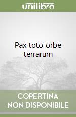 Pax toto orbe terrarum libro