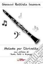 Metodo per clarinetto con utilizzo di scale, salti e arpeggi libro