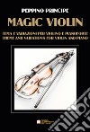 Magic violin. Tema e variazioni per violino e pianoforte libro