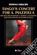 Tango's concert for A. Piazzolla. Riduzione per fisarmonica, tastiera o pianoforte. Spartito libro