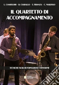 Quartetto di accompagnamento. Tecniche facili di formazione e d'insieme (Il) libro