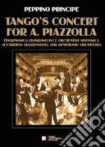 Tango's concert for A. Piazzolla. Per fisarmonica e orchestra sinfonica. Partitura libro