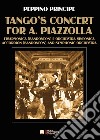 Tango's concert for A. Piazzolla. Per fisarmonica e orchestra sinfonica. Partitura libro