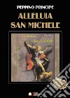 Opera sacra «Alleluia San Michele». Spartito. Con DVD-ROM libro