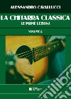 Chitarra classica. Metodo (La). Vol. 2: Le prime lezioni libro