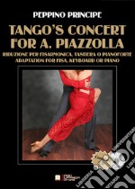 Tango's Concert for A. Piazzolla. Riduzione per fisarmonica e tastiera. Spartito. Con CD-Audio libro