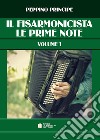 Fisarmonicista. Metodo (Il). Vol. 1: Le prime note libro di Principe Peppino