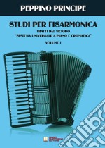 Studi per fisarmonica. Tratti dal metodo sistema universale a piano e cromatica. Vol. 1 libro