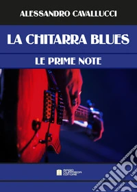 Chitarra blues. Le prime note. Metodo