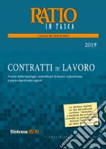 Contratti di lavoro 2019. Analisi delle tipologie contrattuali di lavoro subordinato e parasubordinato vigenti libro