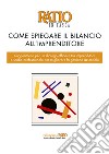 Come spiegare il bilancio all'imprenditore. Suggerimenti per un dialogo efficace tra imprenditore e studio professionale per migliorare la gestione aziendale libro