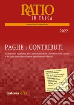 Paghe e contributi 2022. Disposizioni legislative per l'elaborazione del Libro Unico del Lavoro e dei principali adempimenti previdenziali e fiscali libro