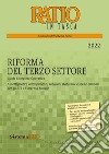 La riforma del terzo settore. Guida completa operativa. Aspetti pratici, adempimenti, soluzioni statutarie e scelte ottimali per gli ETS e l'impresa sociale libro