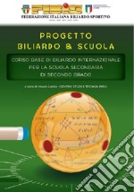 Corso base di biliardo internazionale per la scuola secondaria di secondo grado. Progetto biliardo & scuola libro