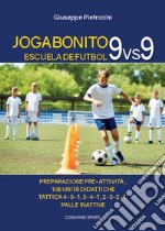 Joga Bonito. Escuela de Futbol 9 vs 9 libro