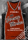NBA Jersey Stories. Storie di maglie che hanno fatto la storia libro