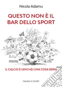 Questo non è il bar dello sport libro
