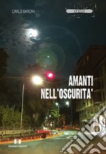 Amanti nell'oscurità libro