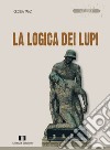 La logica dei lupi libro