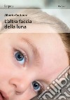 L'altra faccia della luna libro di Gutterez Alberto