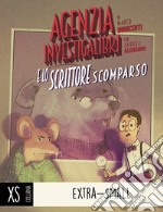 Agenzia Investigalibri e lo scrittore scomparso. Con Adesivi libro