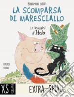 La scomparsa di maresciallo. Le indagini di Italo libro