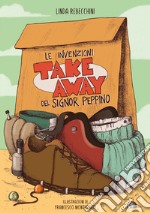 Le invenzioni take away del signor Peppino libro