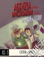 Agenzia Investigalibri e il libro del secolo. Con Adesivi libro