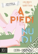 A piedi nudi. Nuova ediz. libro