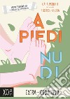 A piedi nudi. Nuova ediz. libro