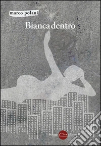Bianca dentro