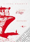 Il lago. Nuova ediz. libro