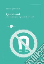 Quasi tutti. Microtensori e prose in prosa 2008-2010-2018 libro