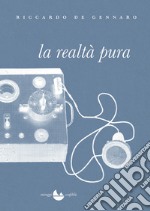 La realtà pura libro