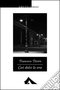 Così dolce la sera libro