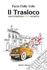 Il trasloco. Una complicata storia semplice libro