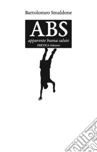 ABS. Apparente buona salute libro