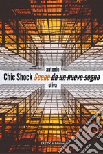 Chick Shock. Scene da un nuovo sogno libro