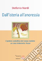 Dall'isteria all'anoressia. Il potere seduttivo del corpo malato. Un caso letterario: «Fosca» libro