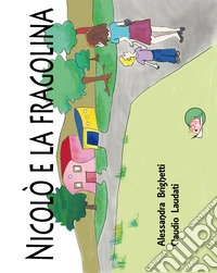 Nicolò e la fragolina. Ediz. illustrata libro