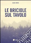 Le briciole sul tavolo libro