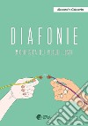 Diafonie. Microfisica dei piccoli gesti libro di Chiesurin Alessandro