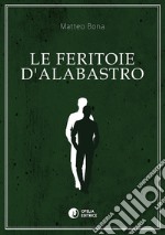 Le feritoie d'alabastro libro