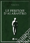 Le feritoie d'alabastro libro di Bona Matteo