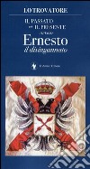 Il passato ed il presente ovvero Ernesto il disingannato libro di De Antonellis G. (cur.)