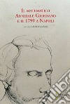 Il matematico Annibale Giordano e il 1799 a Napoli libro