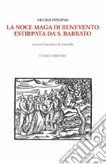 La Noce maga di Benevento estirpata da S. Barbato libro