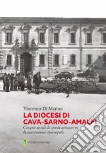 La diocesi di Cava-Sarno-Amalfi. Cinque secoli di storia attraverso la successione episcopale libro