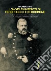 L'avvelenamento di Ferdinando II di Borbone. Storia controversa di un attentato politico tra propaganda borbonica e filoliberale libro di Erto Maurizio